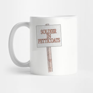 Soldier In Petticoats Mug